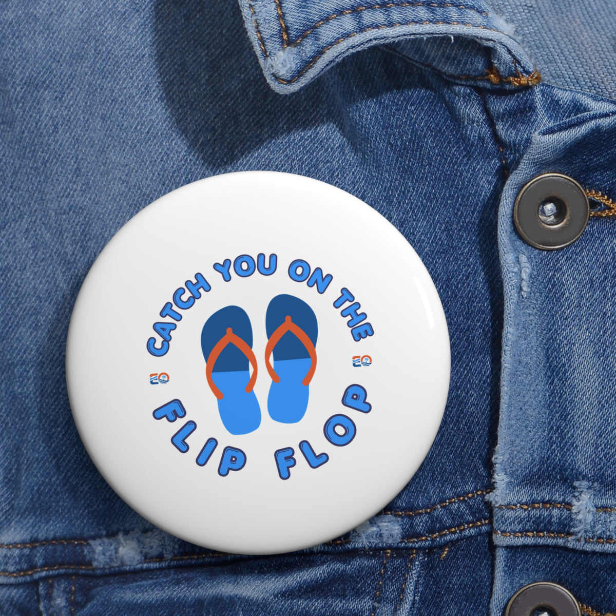 Catch you on the Flip Flop EO Pin Printify