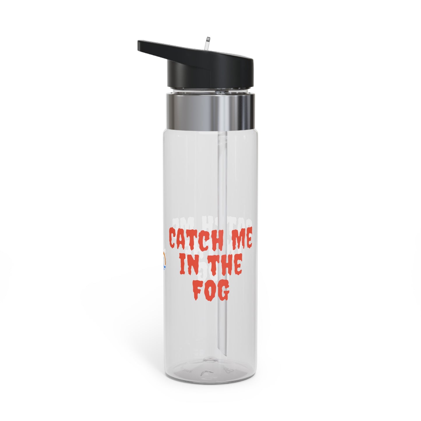 "Catch Me In The Fog" Sport Bottle, 20oz Printify