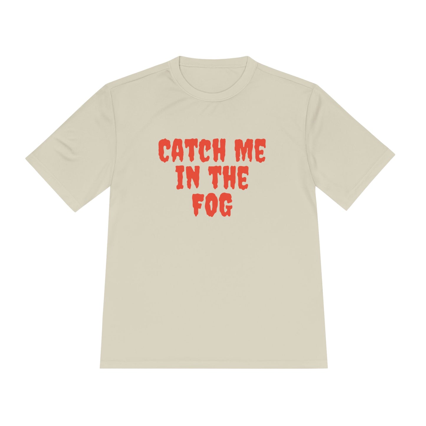 "Catch Me in the Fog" NO EO LOGO Performance Tee Printify