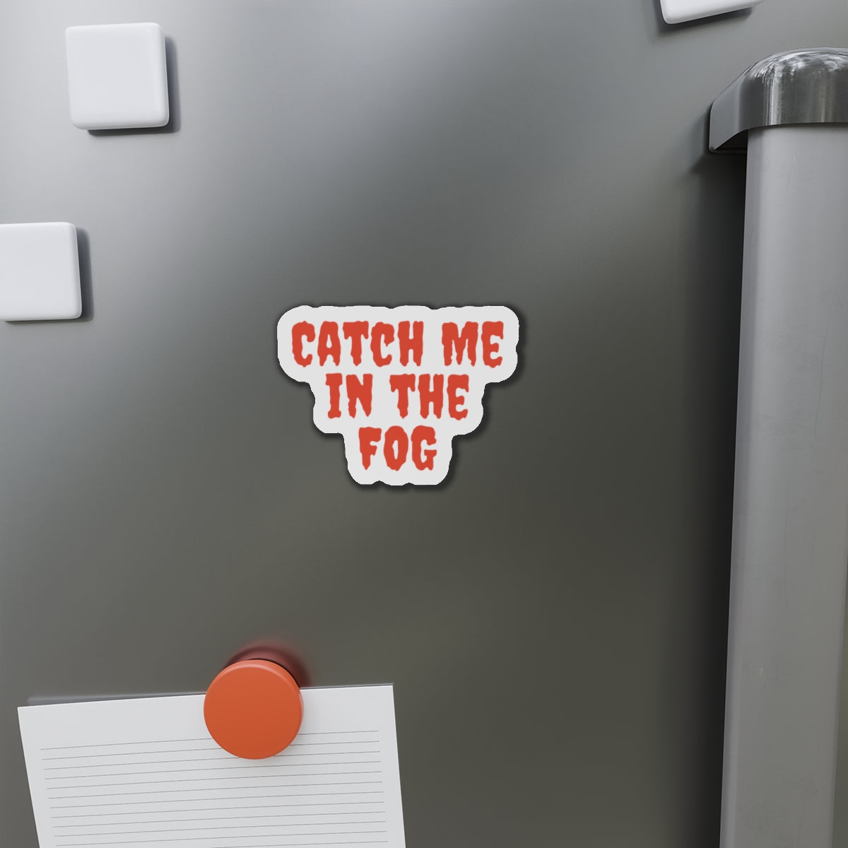 "Catch Me In The Fog Magnet Printify
