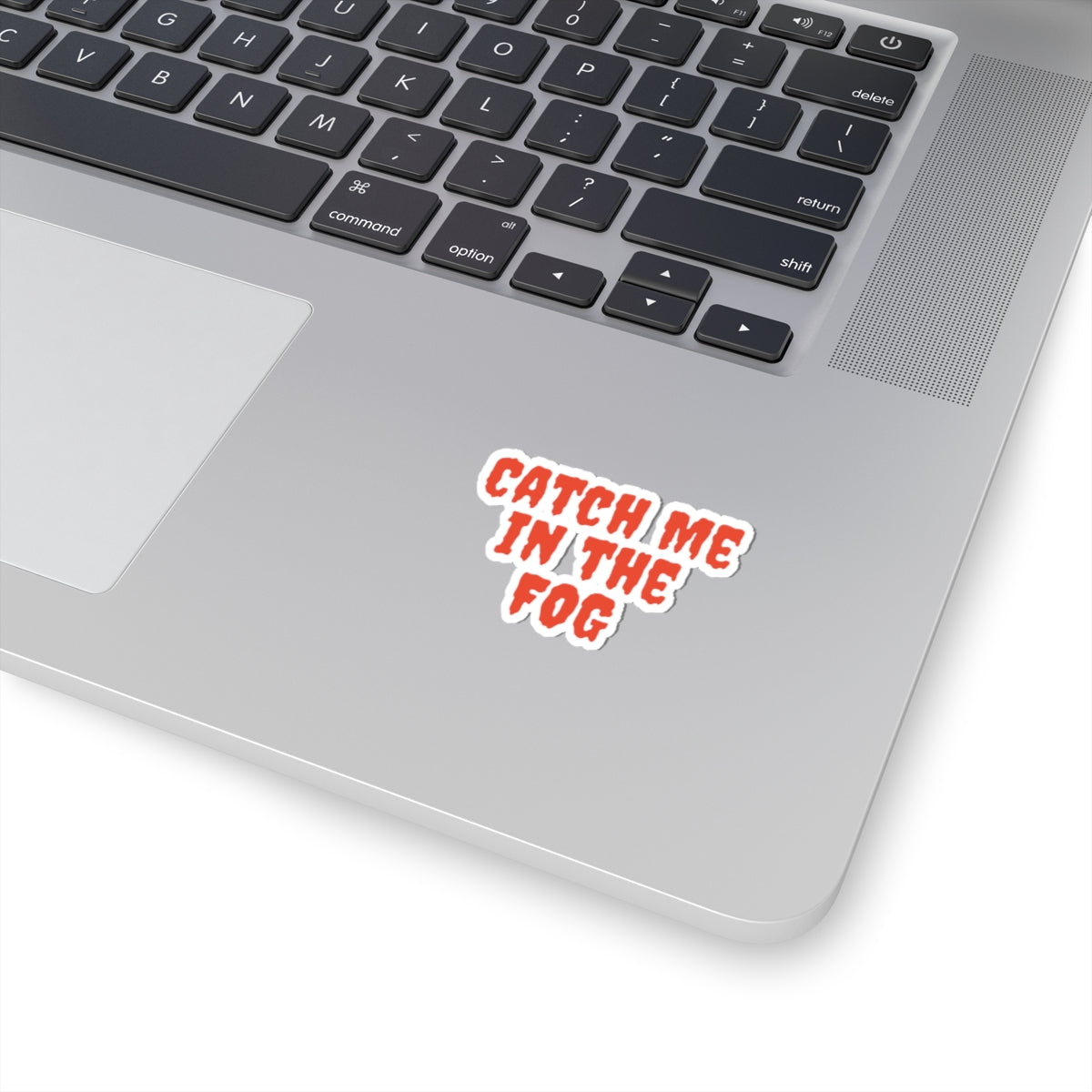 "Catch Me in the Fog" Stickers Printify