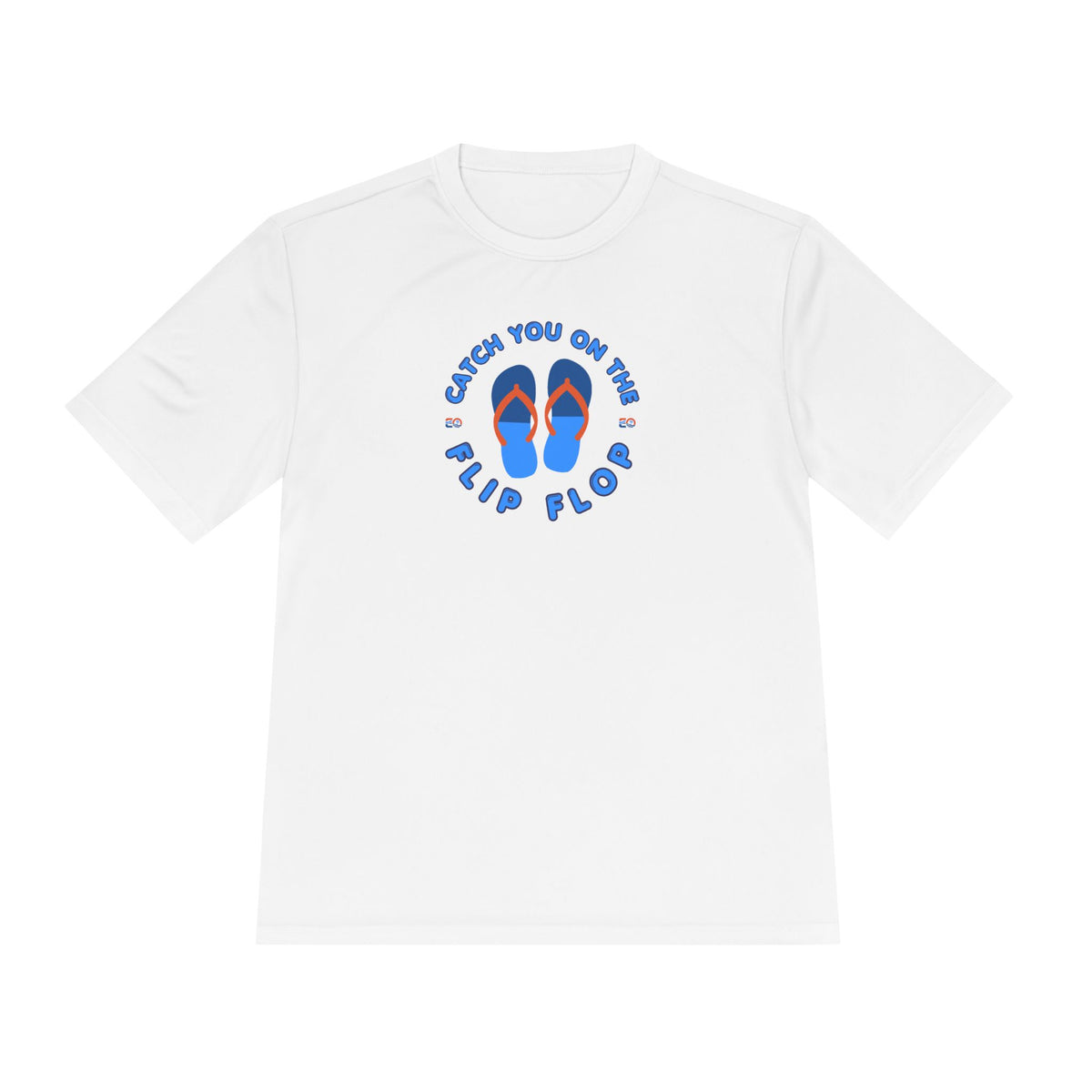 Catch you on the Flip Flop EO Performance Tee Printify