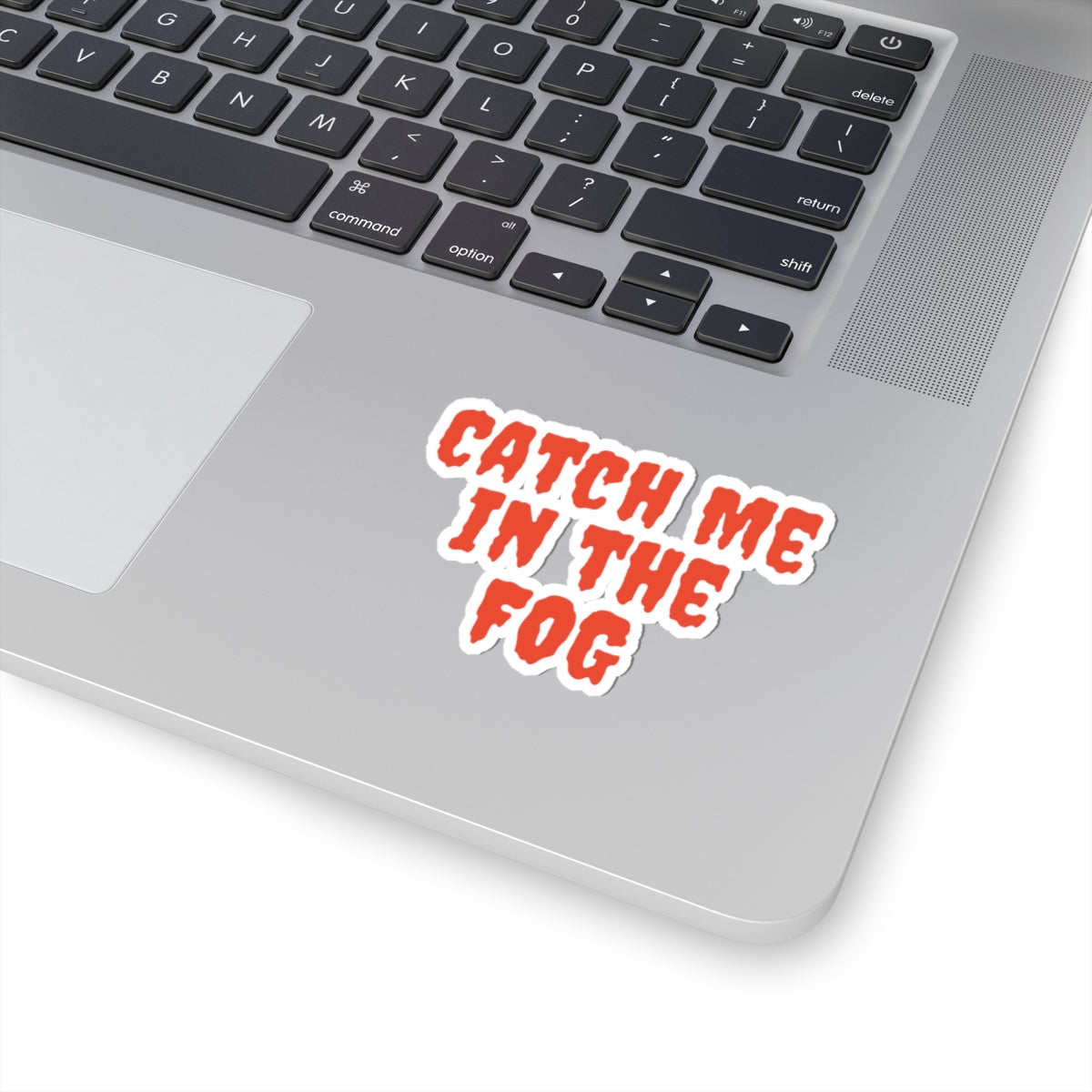 "Catch Me in the Fog" Stickers Printify