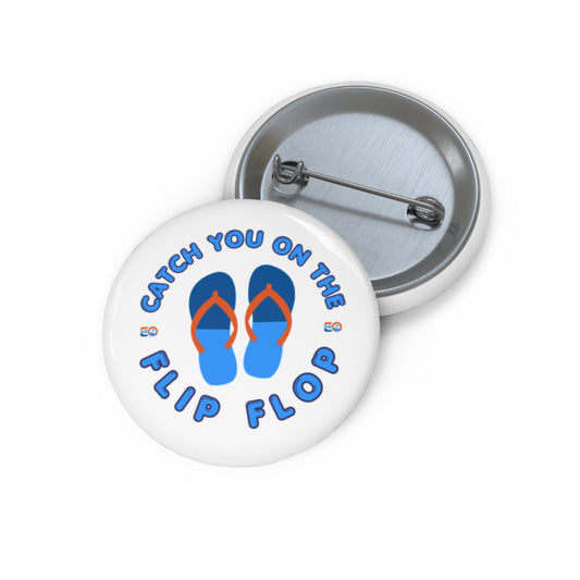 Catch you on the Flip Flop EO Pin Printify