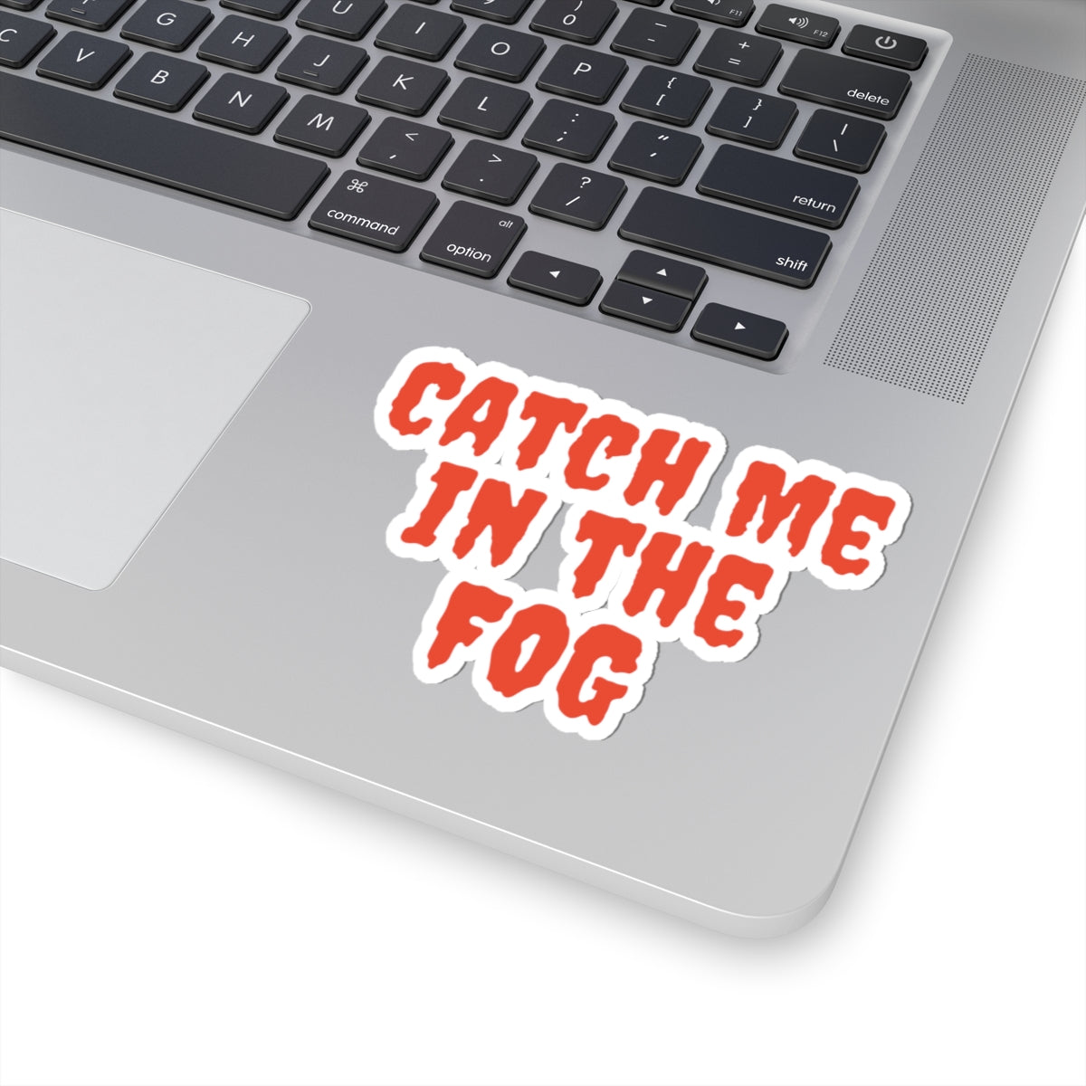 "Catch Me in the Fog" Stickers Printify