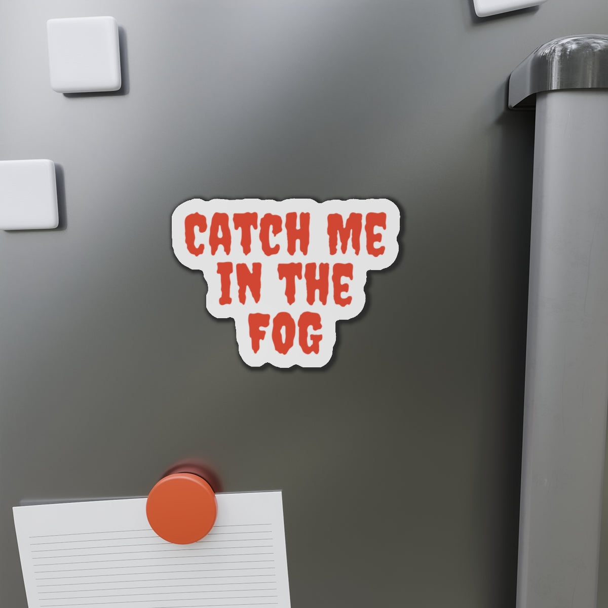 "Catch Me In The Fog Magnet Printify