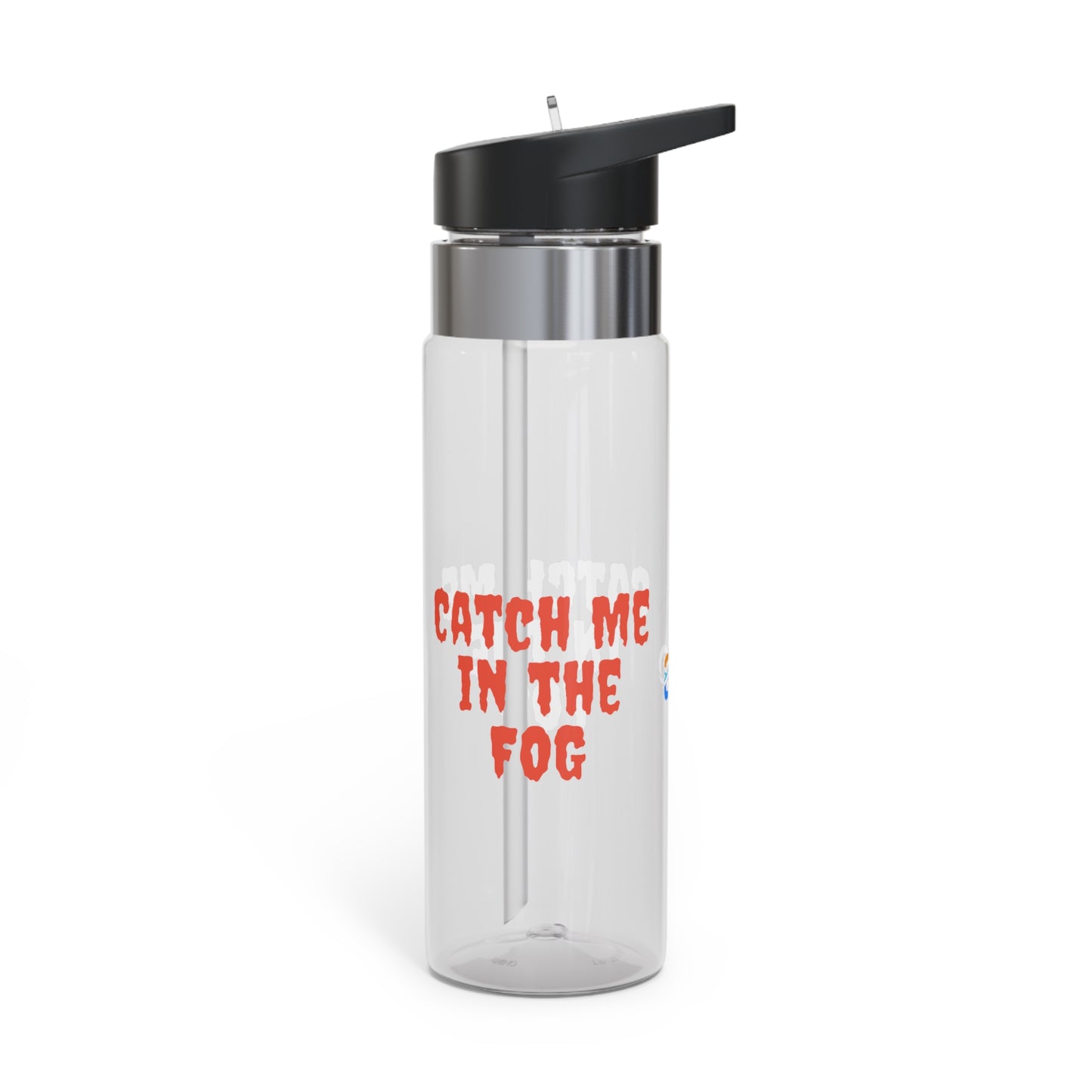 "Catch Me In The Fog" Sport Bottle, 20oz Printify