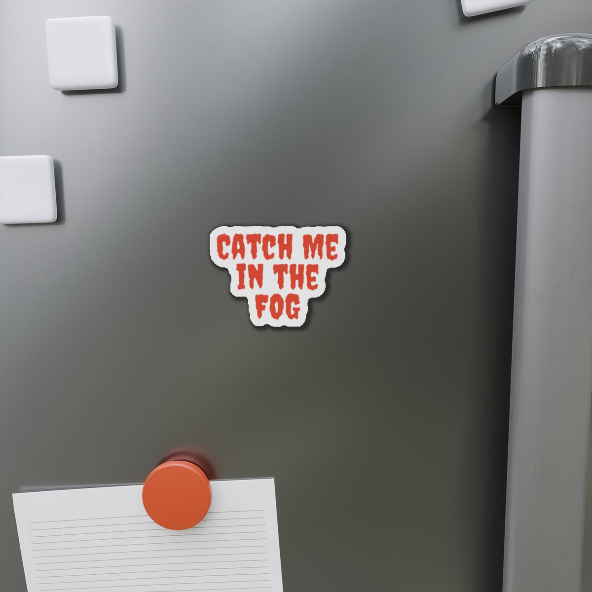 "Catch Me In The Fog Magnet Printify