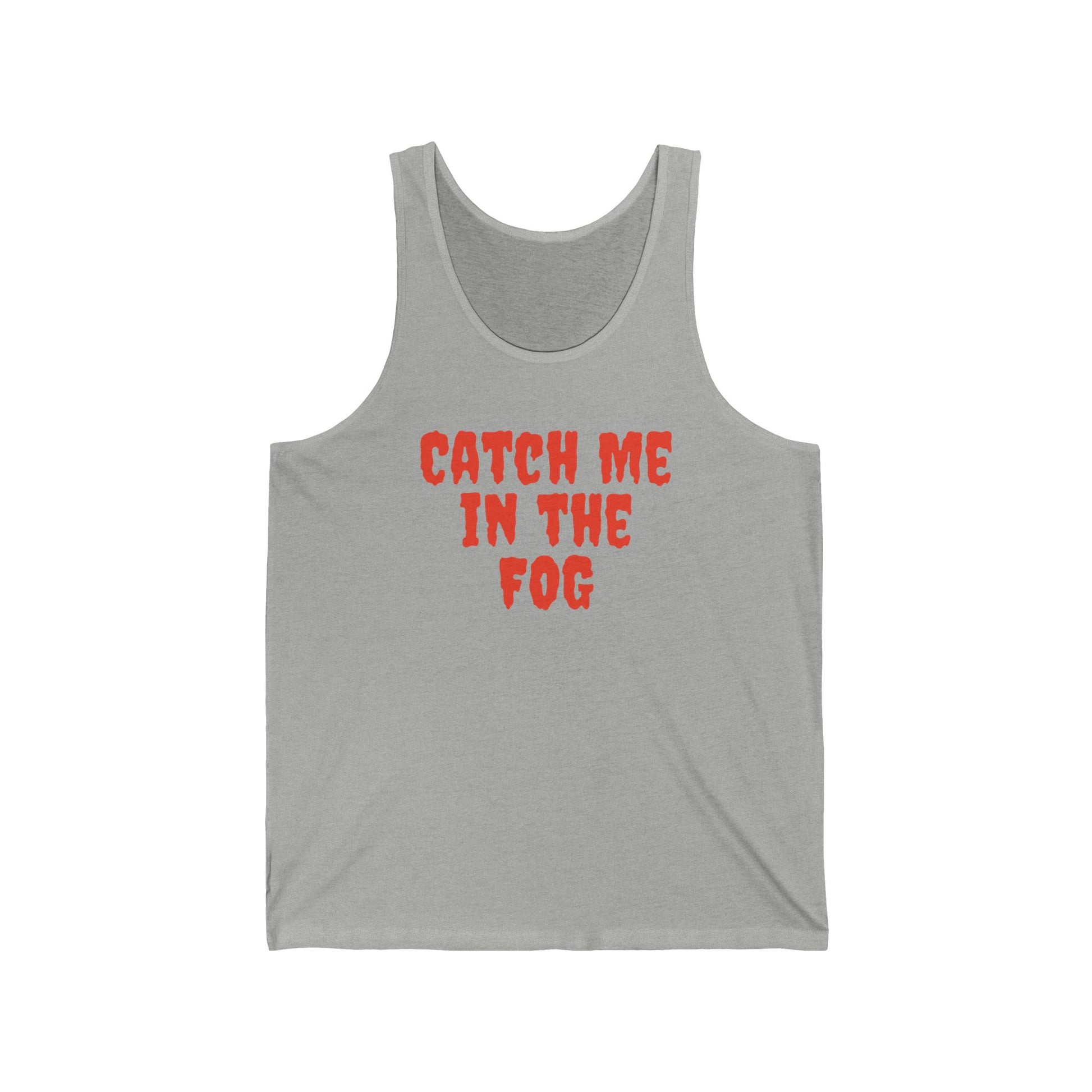 "Catch Me in the Fog" Unisex Tank Top Printify