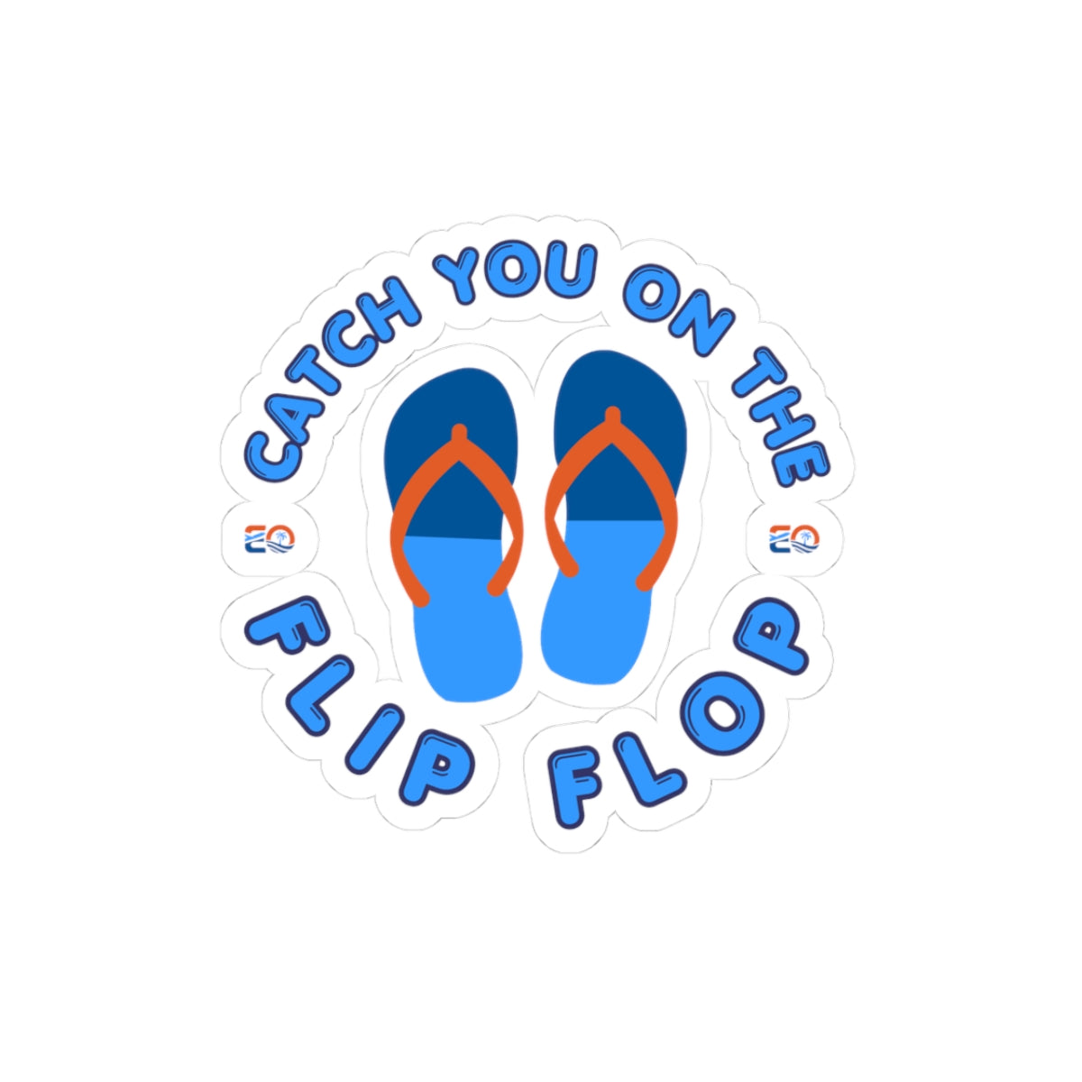Catch you on the Flip Flop Stickers Printify