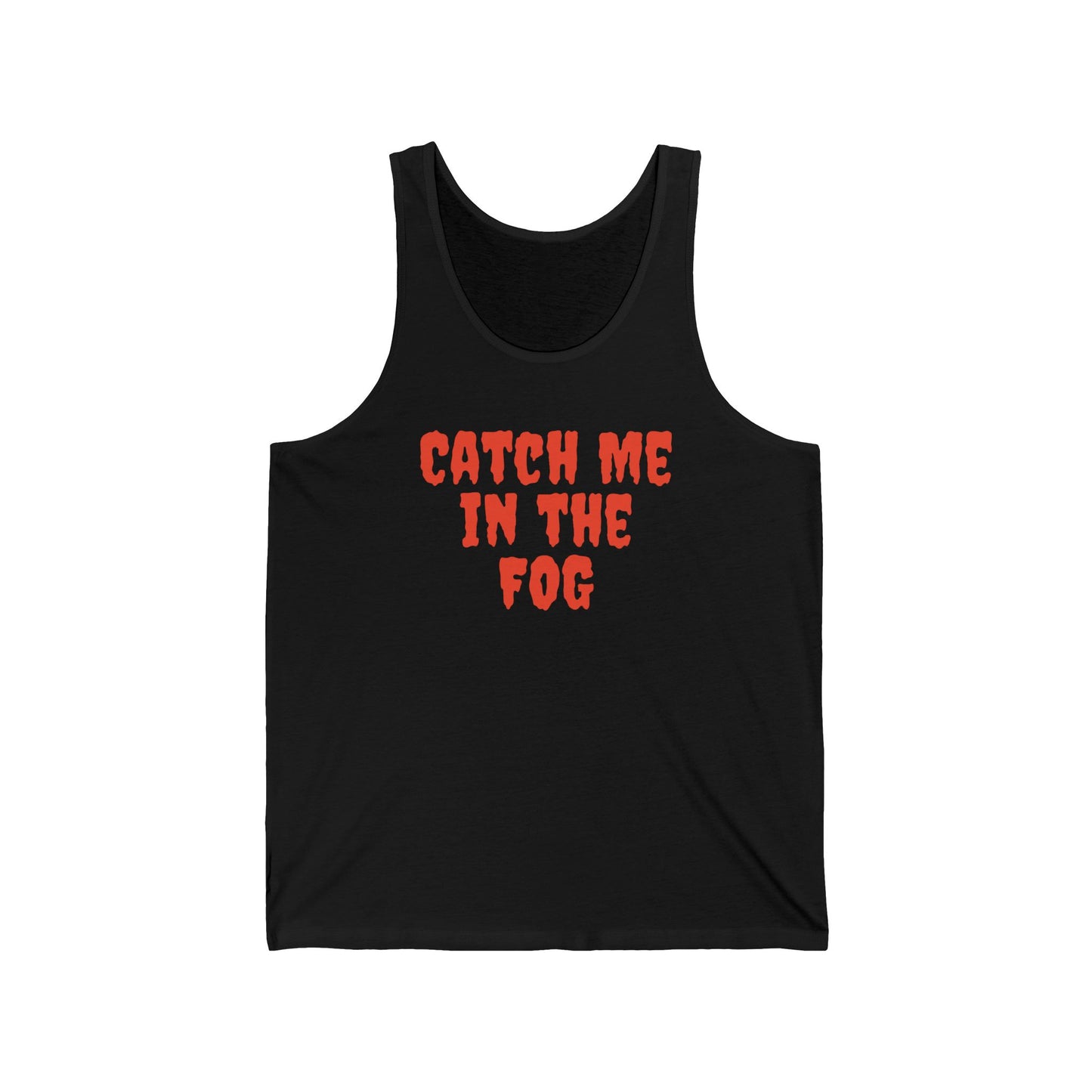 "Catch Me in the Fog" Unisex Tank Top Printify