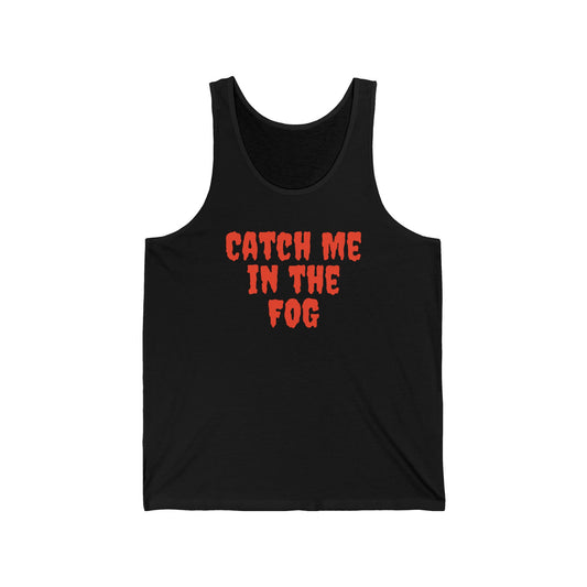 "Catch Me in the Fog" Unisex Tank Top Printify