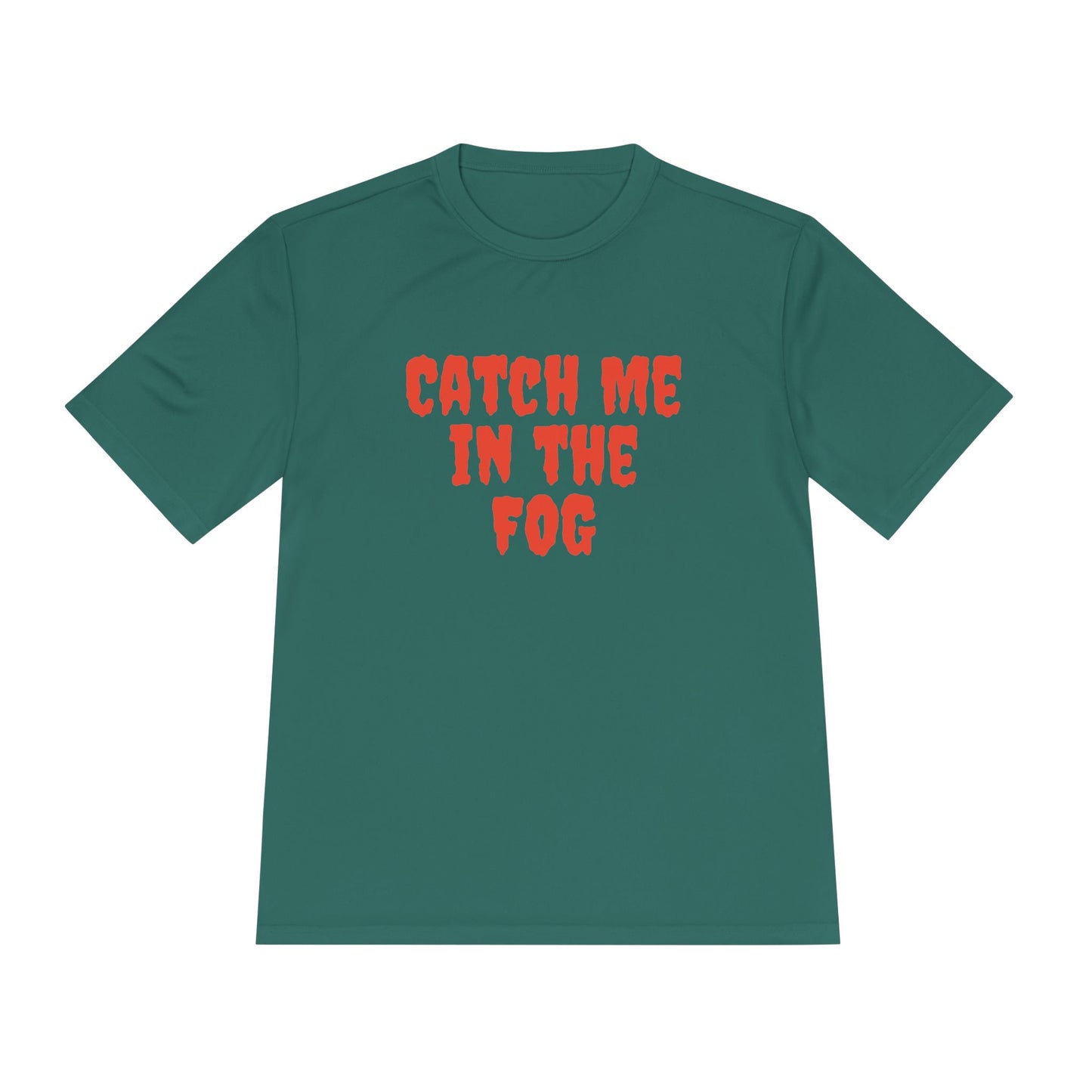 "Catch Me in the Fog" NO EO LOGO Performance Tee Printify