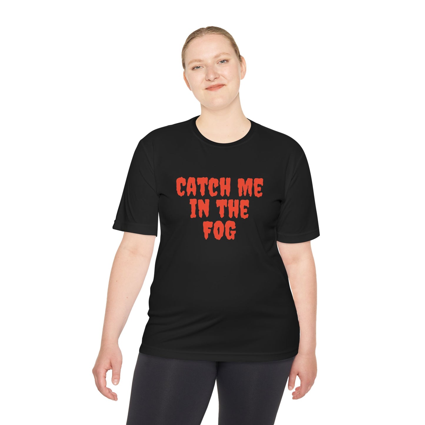 "Catch Me in the Fog" NO EO LOGO Performance Tee Printify
